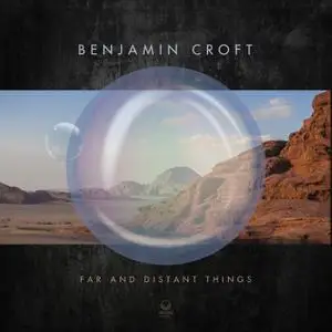 Benjamin Croft - Far and Distant Things (2021) [Official Digital Download 24/48]