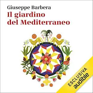 «Il giardino del Mediterraneo» by Giuseppe Barbera