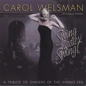 Carol Welsman - Swing Ladies, Swing! - A Tribute to Singers of the Swing Era