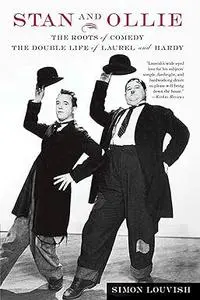 Stan and Ollie: The Roots of Comedy: The Double Life of Laurel and Hardy