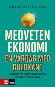 «Medveten ekonomi: En vardag med guldkant» by Shoka Åhrman,Frida Treschow