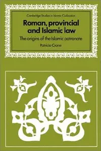 Roman, Provincial and Islamic Law: The Origins of the Islamic Patronate