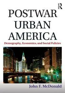 Postwar Urban America : Demography, Economics, and Social Policies
