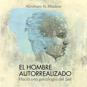 «El hombre autorrealizado» by Abraham Maslow