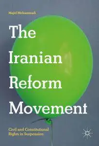 The Iranian Reform Movement: Civil and Constitutional Rights in Suspension