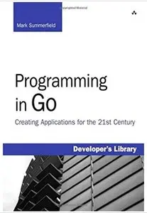 Programming in Go: Creating Applications for the 21st Century [Repost]