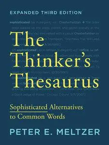 The Thinker's Thesaurus: Sophisticated Alternatives to Common Words, 3rd Edition