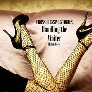 «Crossdressing Stories» by Hellen Heels