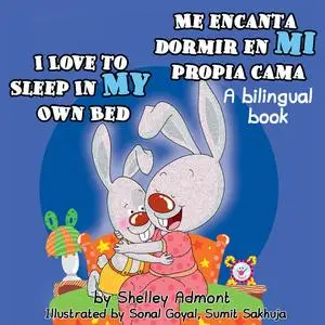 «I Love to Sleep in My Own Bed Me encanta dormir en mi propia cama» by KidKiddos Books, Shelley Admont