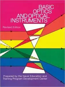 Basic Optics and Optical Instruments: Revised Edition