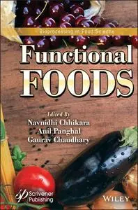 Functional Foods (Bioprocessing in Food Science, Volume 2)