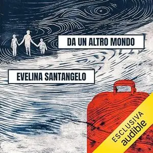 «Da un altro mondo» by Evelina Santangelo