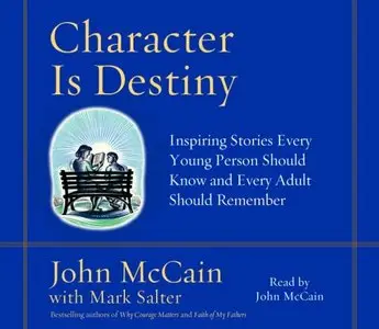 Character Is Destiny: Inspiring Stories Every Young Person Should Know and Every Adult Should Remember (Audiobook)