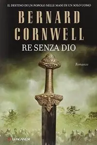 Re senza Dio di Bernard Cornwell
