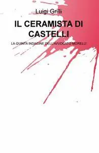 IL CERAMISTA DI CASTELLI