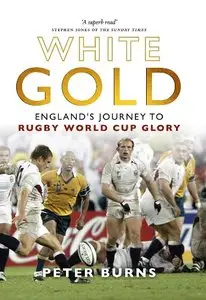 White Gold: England's Journey to Rugby World Cup Glory