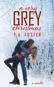 A Very Grey Christmas (Kissing Eden Book 3) - T.A. Foster 