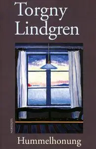 «Hummelhonung» by Torgny Lindgren