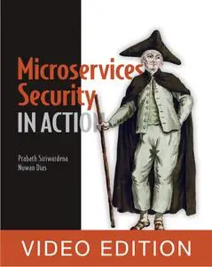 Microservices Security in Action [video edition]