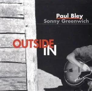 Paul Bley & Sonny Greenwich - Outside In (1994) {Justin Time Just 69-2}