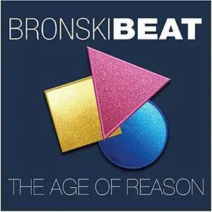 Bronski Beat - The Age Of Reason (2017)