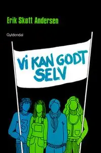 «Vi kan godt selv» by Erik Skøtt Andersen