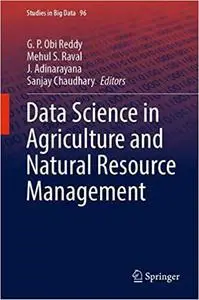 Data Science in Agriculture and Natural Resource Management