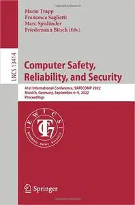 Computer Safety, Reliability, and Security: 41st International Conference, SAFECOMP 2022, Munich, Germany, September 6–9