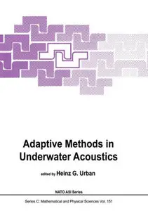 "Adaptive Methods in Underwater Acoustics" ed. by Heinz G. Urban