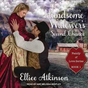 «The Handsome Widower's Second Chance: A Western Romance Story» by Elliee Atkinson