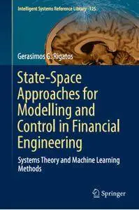 State-Space Approaches for Modelling and Control in Financial Engineering: Systems theory and machine learning methods