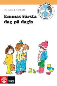 «Emmas första dag på dagis» by Gunilla Wolde