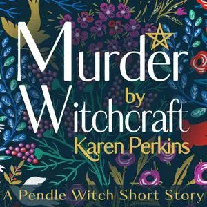 «Murder by Witchcraft» by Karen, Karen Perkins