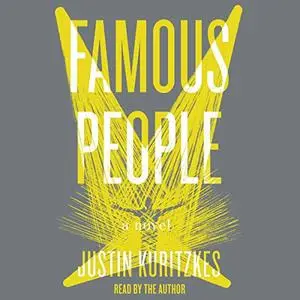 Famous People: A Novel [Audiobook]