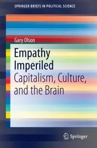 Empathy Imperiled: Capitalism, Culture, and the Brain