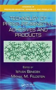 Technology of Pressure-Sensitive Adhesives and Products