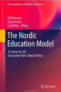 The Nordic Education Model: 'A School for All' Encounters Neo-Liberal Policy