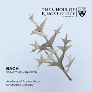 Choir of King's College, Cambridge, Academy of Ancient Music & Stephen Cleobury - Bach: St. Matthew Passion (2020) [24/96]