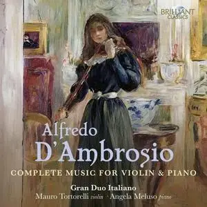 Gran Duo Italiano, Mauro Tortorelli & Angela Meluso - D'Ambrosio Complete Music for Violin & Piano (2022)