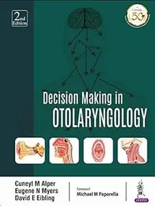 Decision Making in Otolaryngology (2nd Edition)