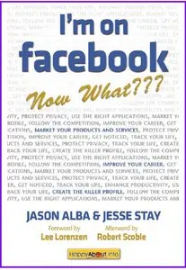 I'm on Facebook--Now What???: How to Get Personal, Business, and Professional Value from Facebook