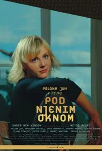 Pod njenim oknom / Beneath Her Window (2003)