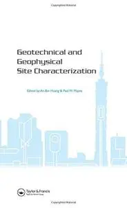 Geotechnical and Geophysical Site Characterization: Proceedings of the 3rd International Conference on Site Characterization (I