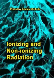 "Ionizing and Non-ionizing Radiation" ed. by Adelaja Osibote