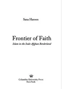 Frontier of Faith: Islam in the Indo-Afghan Borderland