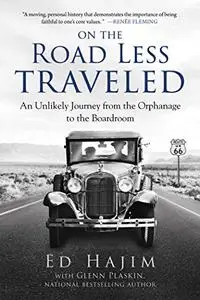 On the Road Less Traveled: An Unlikely Journey from the Orphanage to the Boardroom (Repost)