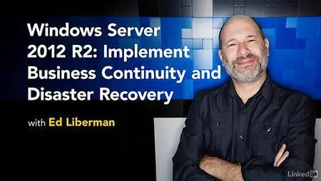 Lynda - Windows Server 2012 R2: Implement Business Continuity and Disaster Recovery