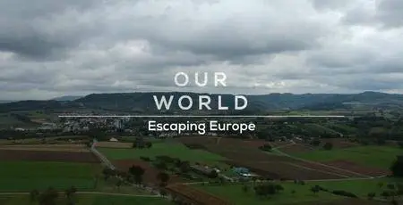 BBC Our World - Escaping Europe (2018)