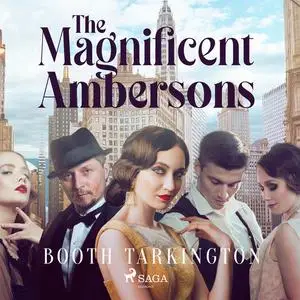 «The Magnificent Ambersons» by Booth Tarkington