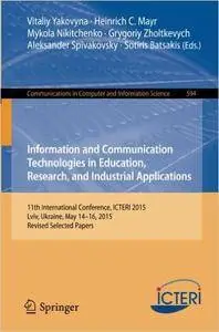 Information and Communication Technologies in Education, Research, and Industrial Applications